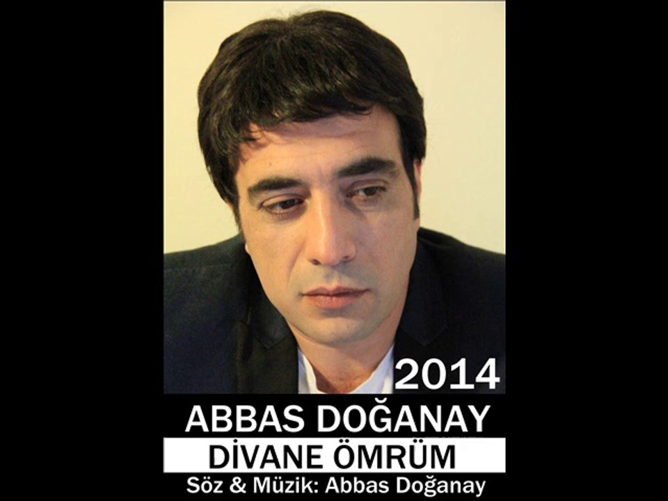 Abbas Doğanay - Divane Ömrüm ( Doğanay Hayranları )