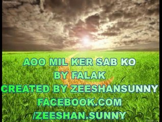 Aao Mil ker-Falak Full HD (National Song)-Zee Shan Sunny