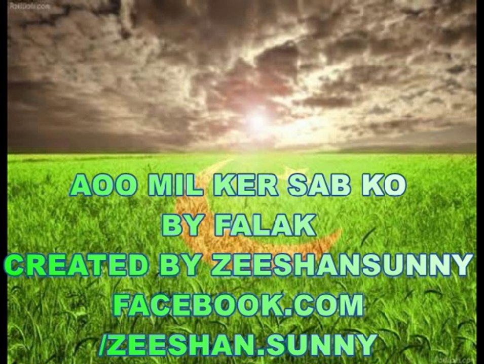 Aao Mil ker-Falak Full HD (National Song)-Zee Shan Sunny