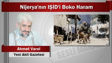 Ahmet Varol : Nijerya’nın IŞİD’i Boko Haram