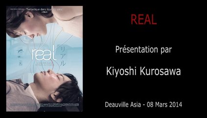 Deauville Asia - REAL - Présentation du film par Kiyoshi Kurosawa