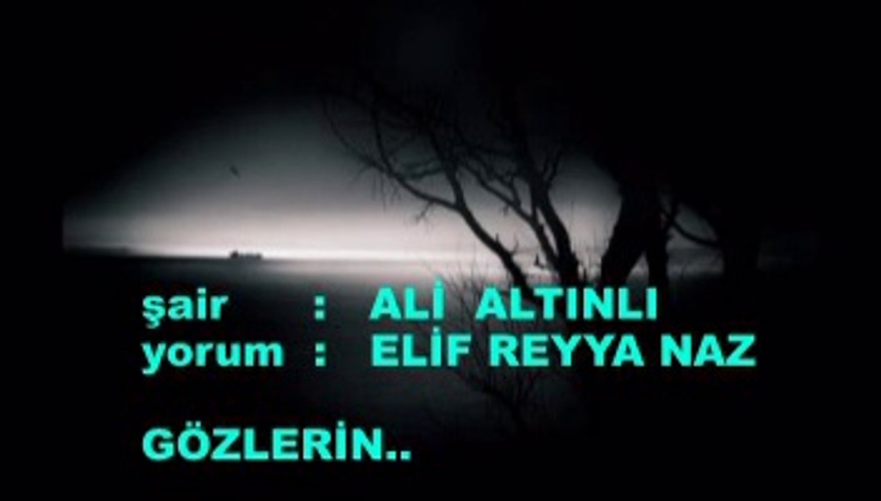ELİF REYYA NAZ-ALİ ALTINLI     GÖZLERİN