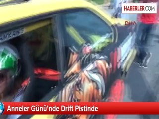 Anneler Günü'nde Drift Pistinde