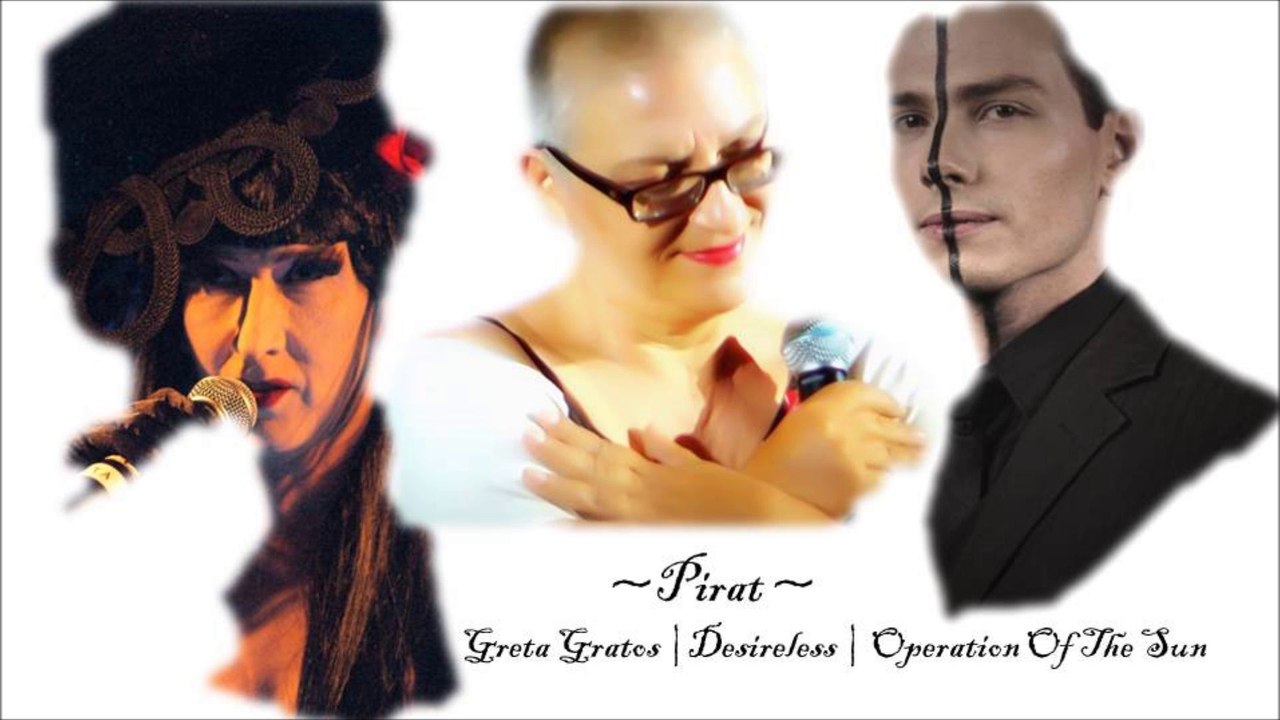 Desireless - Greta Gratos - Operation Of The Sun | Pirat (2014)