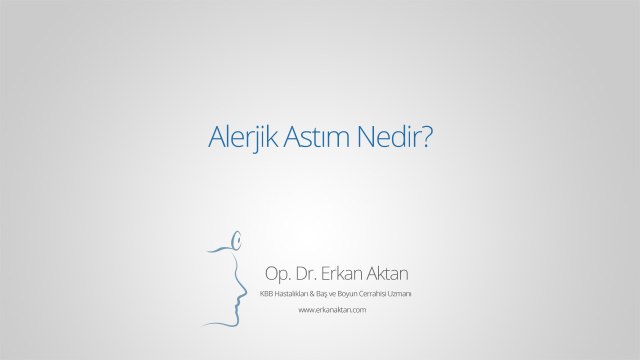 Alerjik Astım Nedir? - Op. Dr. Erkan Aktan