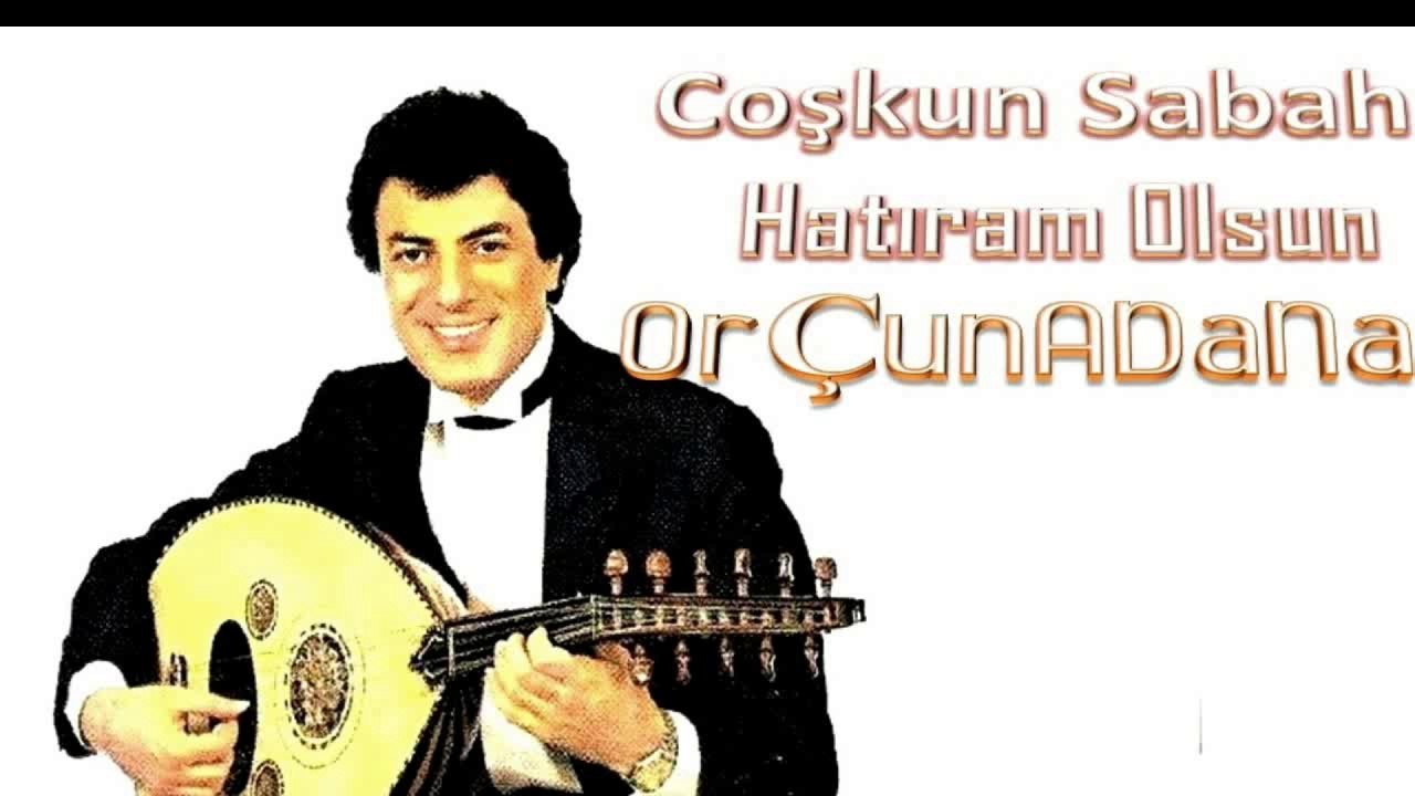 Coşkun Sabah-Hatıram Olsun-OrÇunAdaNa