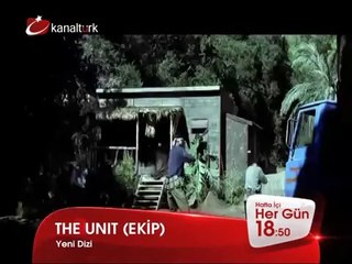YENİ! "THE UNIT" (EKİP) Hafta içi her akşam saat 18.50'de Kanaltürk'te!