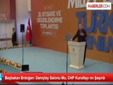 Başbakan Erdoğan: Danıştay Salonu Mu, CHP Kurultayı mı Şaşırdı