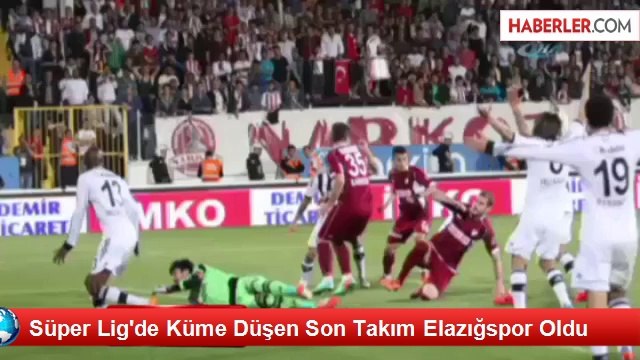 Süper Lig'de Küme Düşen Son Takım Elazığspor Oldu