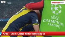 Arda Turan: Diego Ribas Beşiktaş'ta