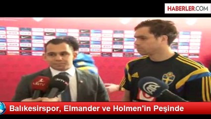 Balıkesirspor, Elmander ve Holmen'in Peşinde