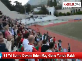 84 Yıl Sonra Devam Eden Maç Gene Yarıda Kaldı