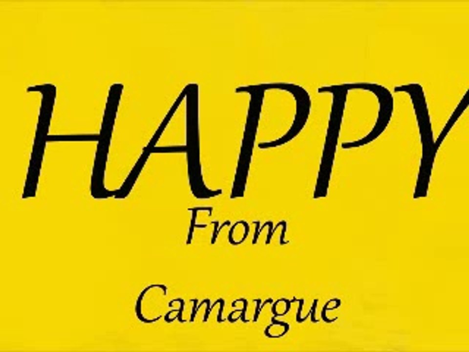 Happy from CAMARGUE