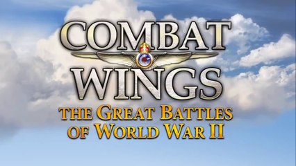 Combat Wings The Great Battles of WWII Trailer