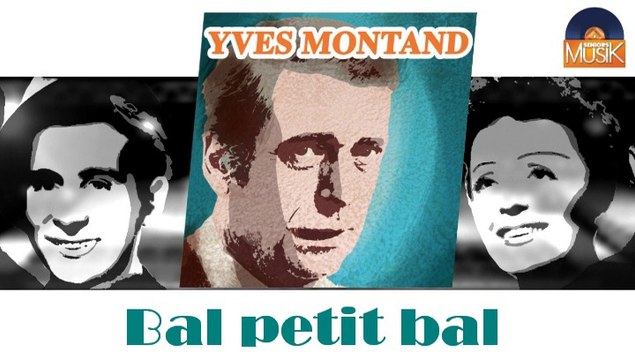 Yves Montand - Bal petit bal (HD) Officiel Seniors Musik
