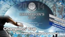 Champion's cup : l'OM supervise des jeunes