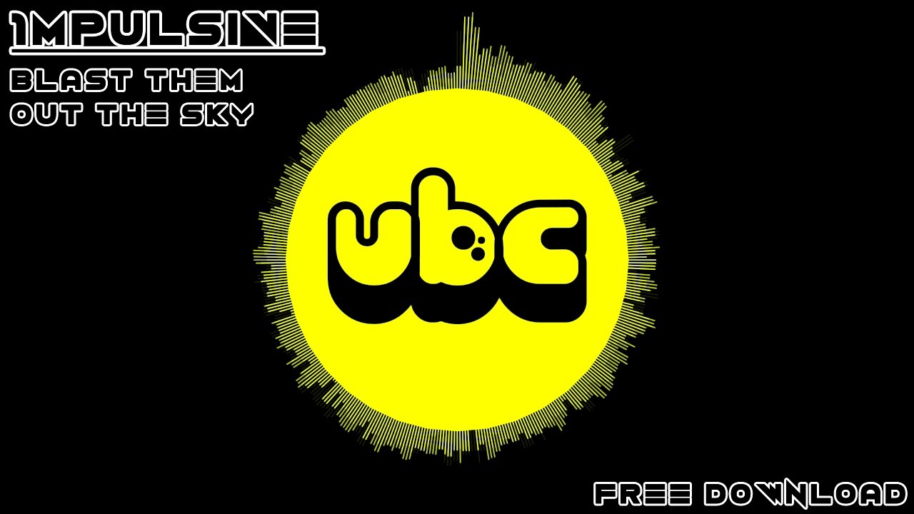 1mpulsive - Blast Them Out The Sky *Free Download*