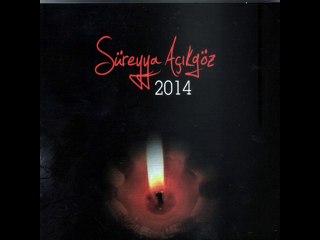 Süreyya Açıkgöz - Anladım Dostum 2014
