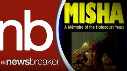 Author Forced to Pay Back $22.5 Million For Inventing Fake Holocaust Memoir