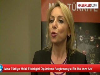 Mma Türkiye Mobil Etkinliğini Ölçümleme Araştırmasıyla Bir İlke İmza Attı'