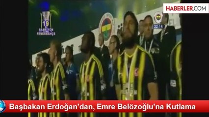 Başbakan Erdoğan'dan, Emre Belözoğlu'na Kutlama
