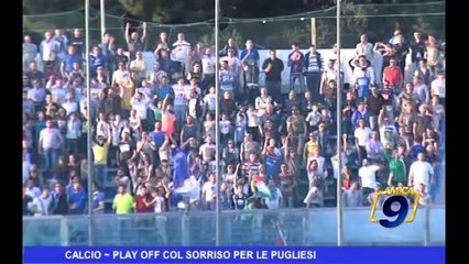 Calcio | Play Off col sorriso per le pugliesi