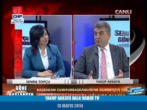 YAKUP AKKAYA HALK HABER TV 13/056/2014