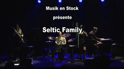Teaser de SELTIC FAMILY en concert par Mathieu Vignal