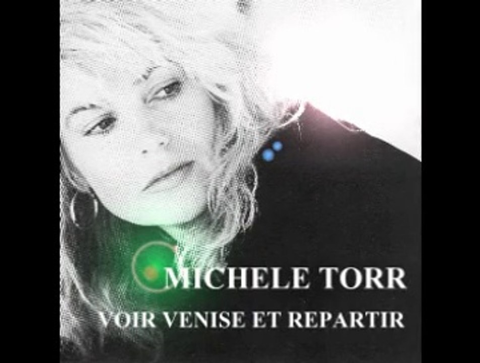 MICHELE TORR  Voir Venise et repartir