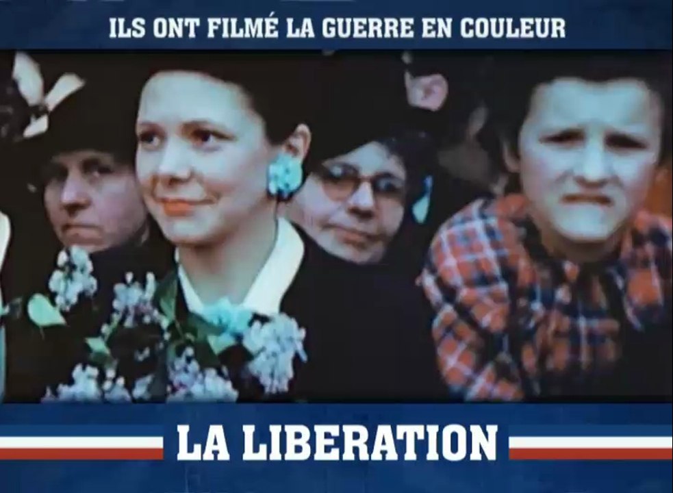 ILS ONT FILMÉ LA GUERRE EN COULEUR - LA LIBÉRATION