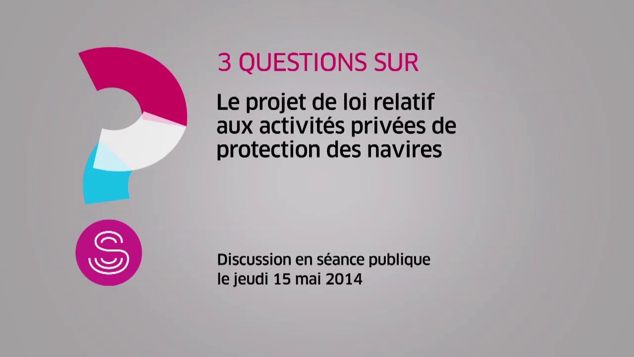 [Questions sur] Le projet de loi relatif aux activités privées de protection des navires