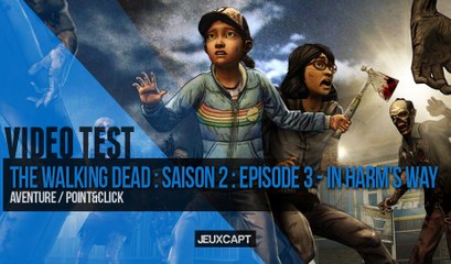 Vidéo Test - The Walking Dead Saison 2 Episode 3 : In Harm's Way