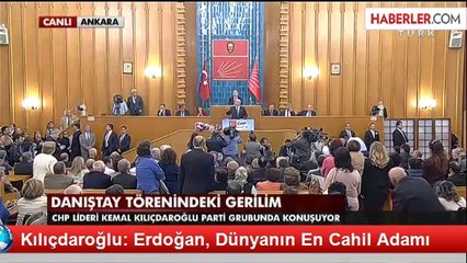 Kılıçdaroğlu: Erdoğan, Dünyanın En Cahil Adamı