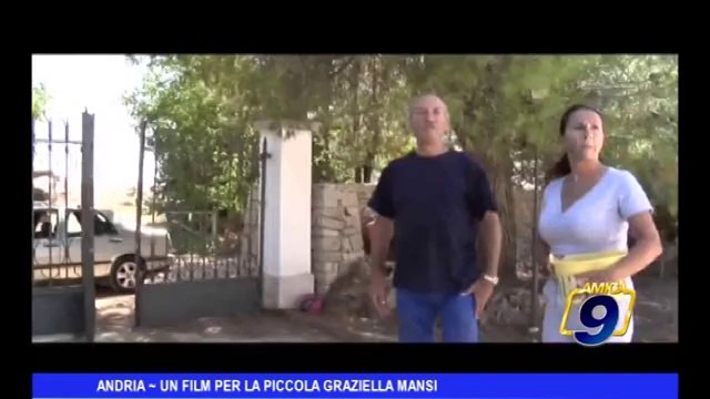 Andria | Un film per la piccola Graziella Mansi