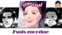 Edith Piaf - J'suis mordue (HD) Officiel Seniors Musik
