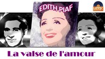 Edith Piaf - La valse de l'amour (HD) Officiel Seniors Musik