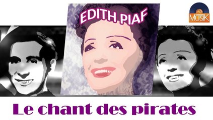 Edith Piaf - Le chant des pirates (HD) Officiel Seniors Musik