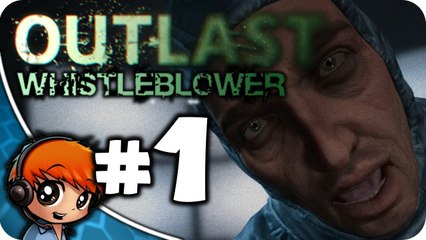 Outlast Whistleblower Part 1 - Scary Game & Blowing some Whistles