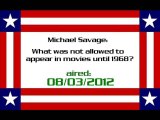 Michael Savage: What was not allowed to appear in movies until 1968? (08/03/2012)