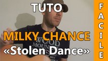 Milky Chance - Stolen Dance - Cours Guitare ( Facile )