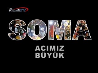 SOMA ACIMIZ BÜYÜK