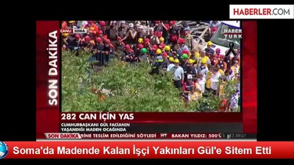 Cumhurbaşkanı Gül'e Soma'da Sitem (Haberler - Güncel Haber)