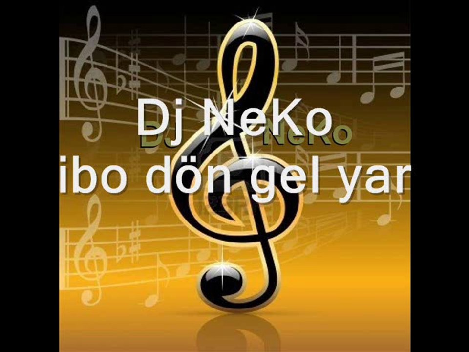 Dj NeKo ibo dön gel yar