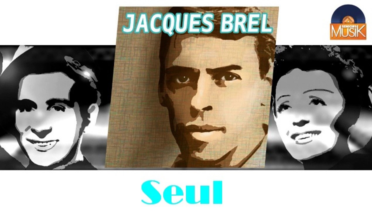 Jacques Brel - Seul (HD) Officiel Seniors Musik