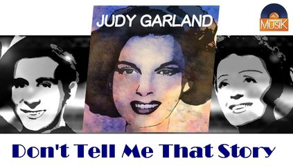 Judy Garland - Don't Tell Me That Story (HD) Officiel Seniors Musik