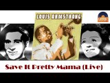 Louis Armstrong - Save It Pretty Mama (Live) (HD) Officiel Seniors Musik