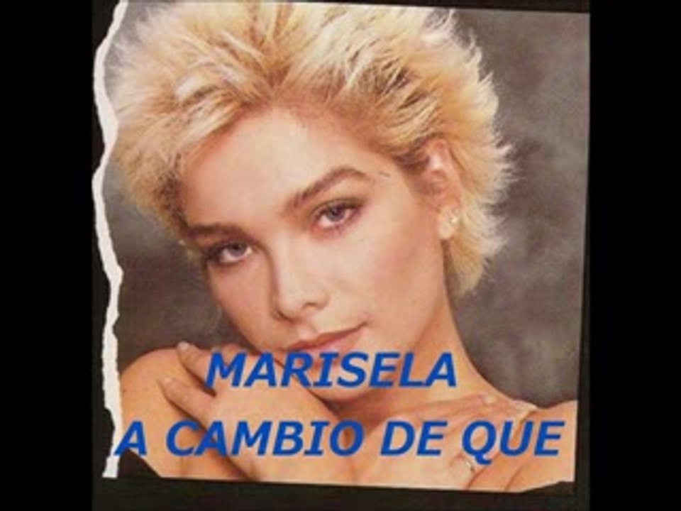 A CAMBIO DE QUE .-. MARISELA .-.