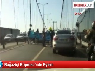 Boğaziçi Köprüsü'nde Eylem