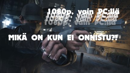 Watch Dogs PS4 900p XONE 792p PC 1080p+ ja Nintendon tilaisuus tehdä comeback!