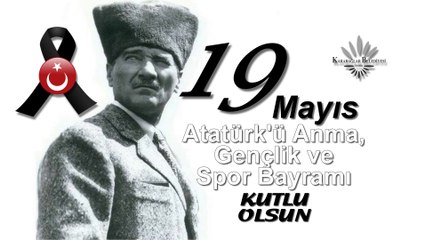 19 Mayıs Atatürk'ü Anma, Gençlik ve Spor Bayramı